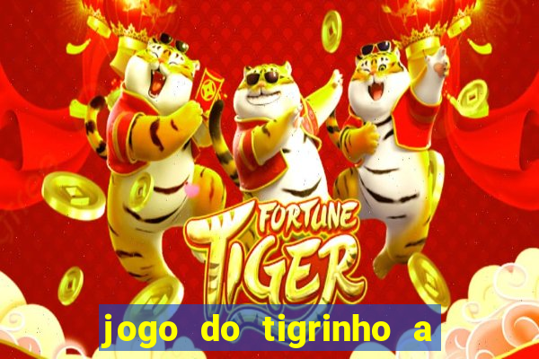 jogo do tigrinho a partir de r$ 5